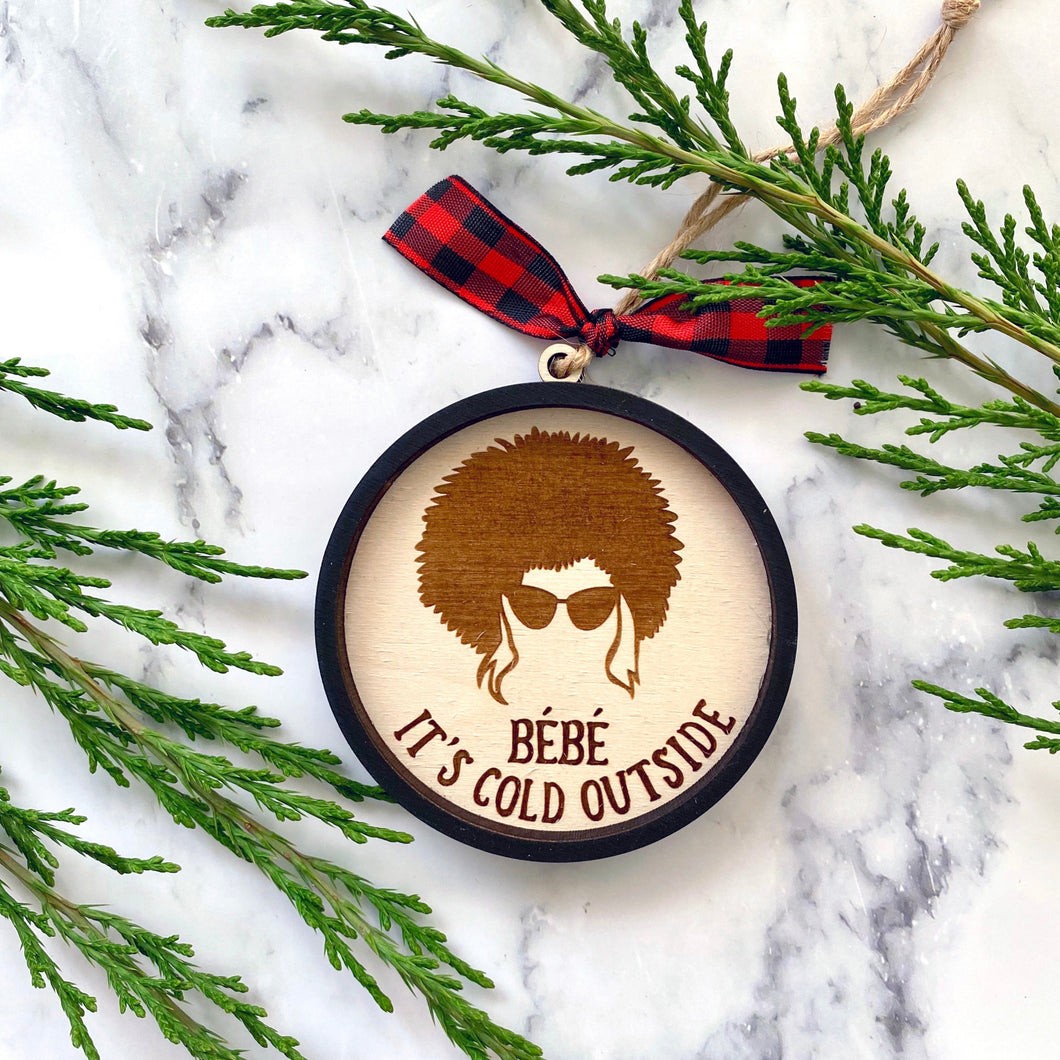 Bebe it's Cold Outside, Moira Rose, Schitts Creek Laser Engraved Christmas Ornament