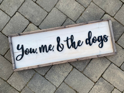 You, Me & The Dogs, Wood 3D Sign, Handmade