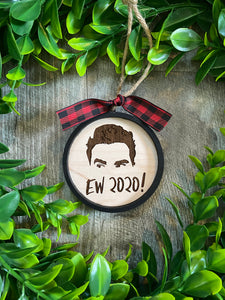 David from Schitt's Creek "Ew 2020" Wood Ornament