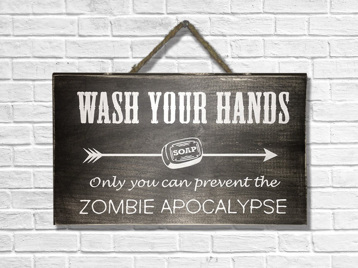 Wash Your Hands! Only You Can Prevent the Zombie Apocalypse BATHROOM wood sign, 12" 7.5 funny, new home gift, bathroom decor