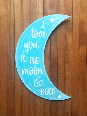 I love you to the moon and back nursery or childrens room sign, moon shape wood sign