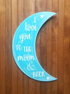 I love you to the moon and back nursery or childrens room sign, moon shape wood sign
