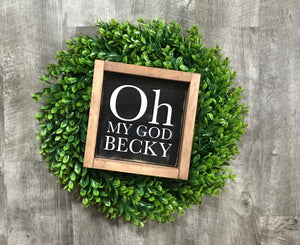 Oh My God Becky, Funny Bathroom Sign, Great Housewarming Gift, Nineties, 90s