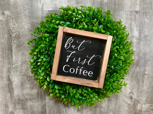 But First Coffee, Coffee Lovers Sign, Rustic Farmhouse Decor