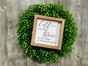 Coffee, Because Wine at this Hour is Frowned Upon, Coffee and Wine Lovers Rustic Farmhouse Decor Sign, Great Housewarming Gift