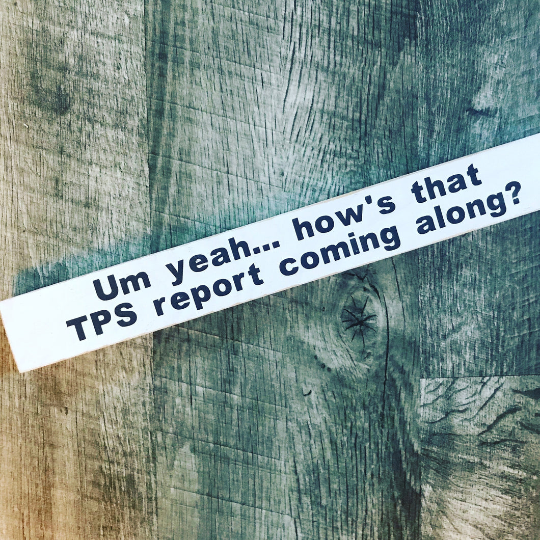 Office Space Cubicle Sign, Um Yeah how's that TPS report coming along? Great Cubicle Sign for Office Decor