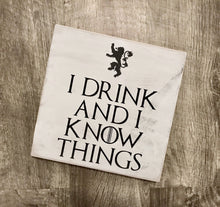 Game of Thrones, GOT, Tyrion, I drink and I know Things, Wood Sign perfect for bar, dining room or housewarming gift!