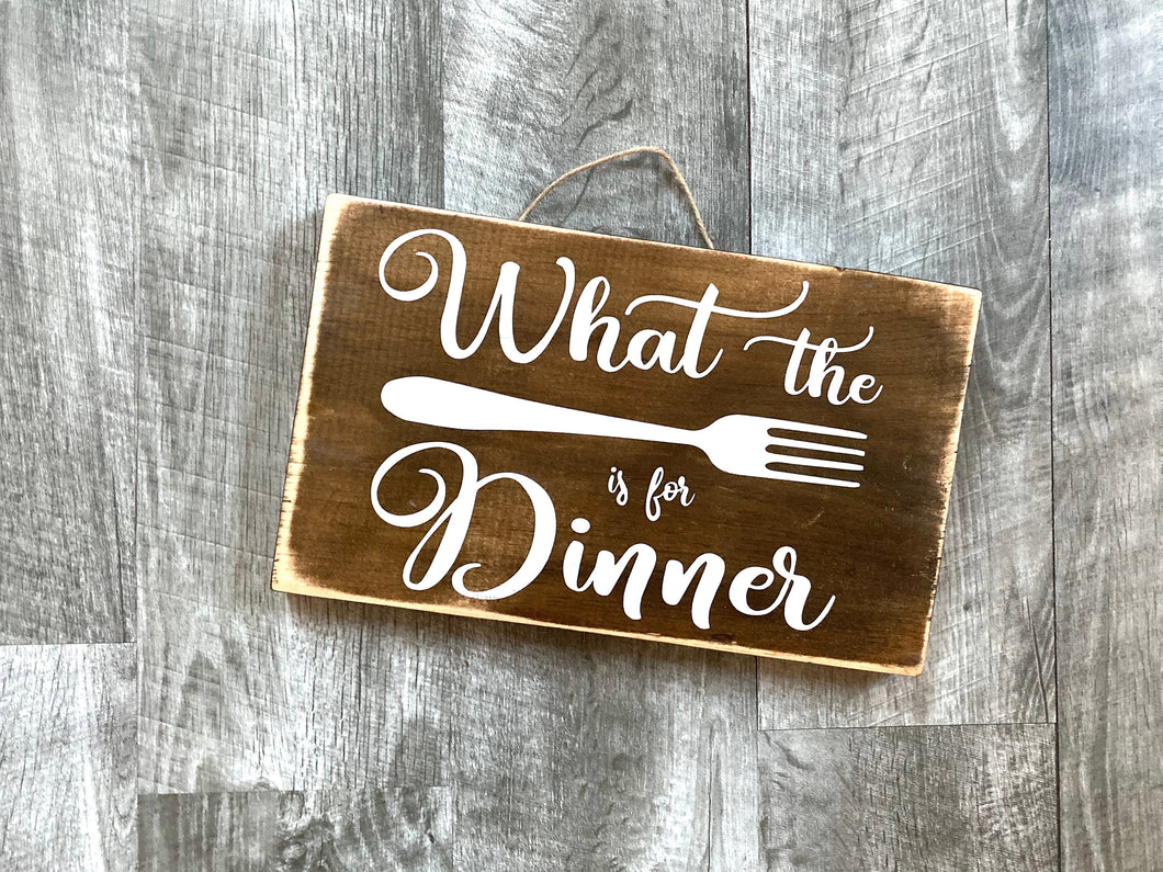 What the Fork is for Dinner! Farmhouse Wood Sign perfect for kitchen or dining area